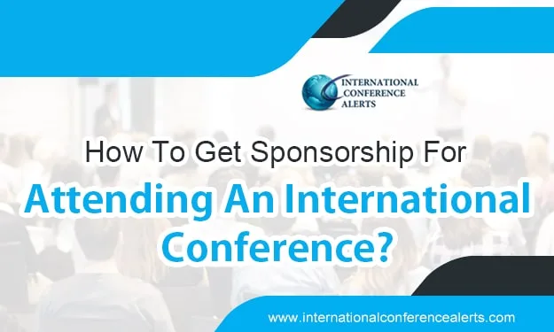How To Get Sponsorship for Attending International Conference?